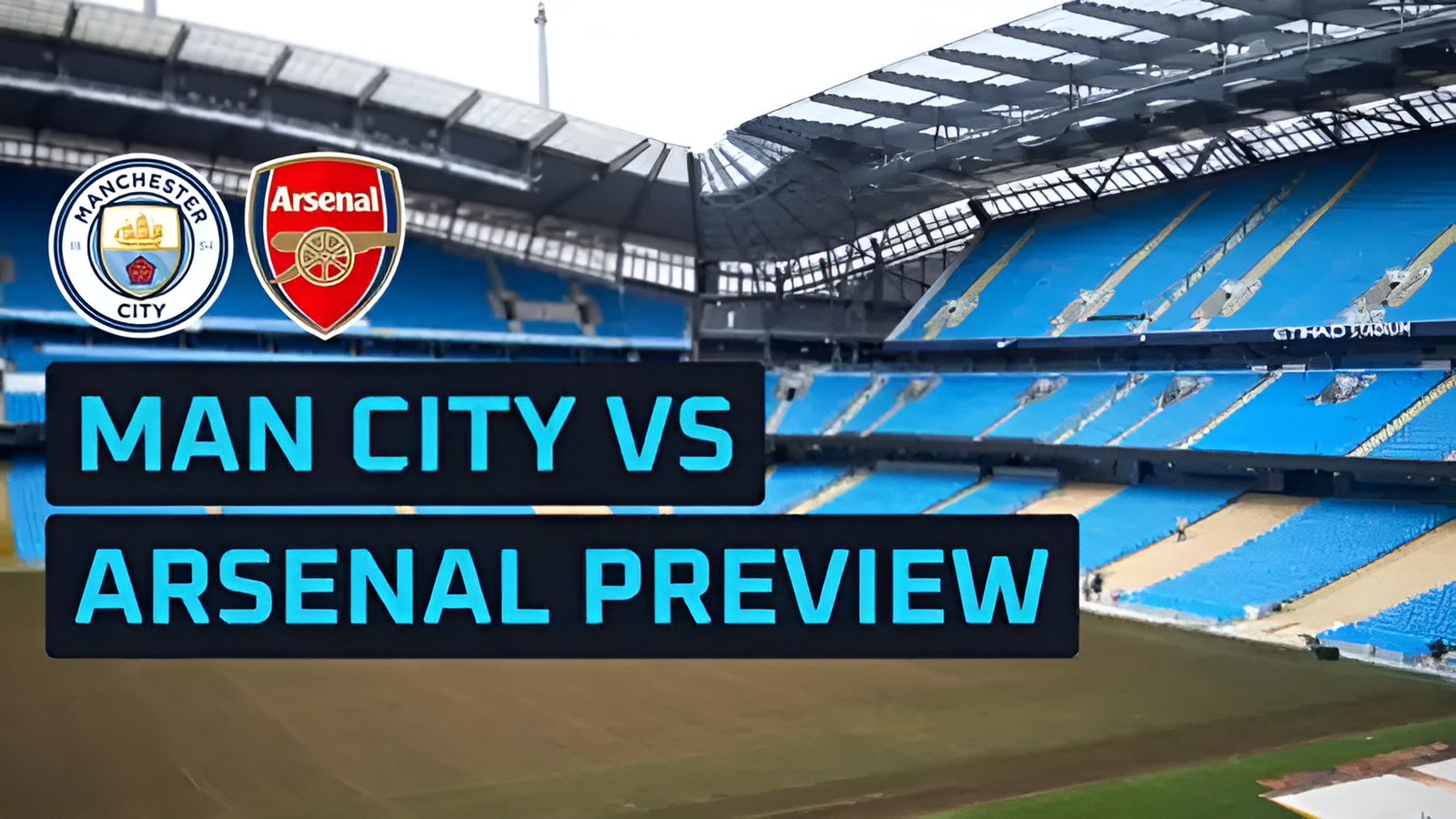 Man City vs Arsenal ka Hor ciyaarta