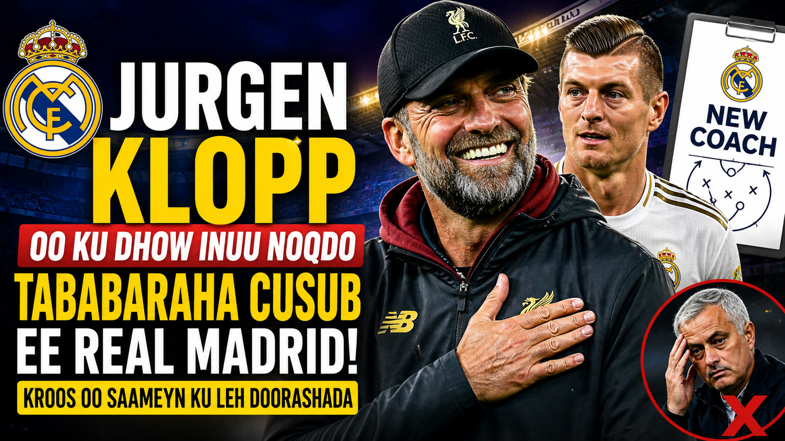 Jurgen Klopp oo ku dhow inuu noqdo Tababaraha Cusub Ee Real Madrid iyo Saamenyta Toni Kroos
